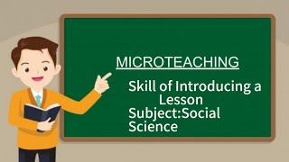 Microteaching skill of Introducing a lesson in social science teaching microteaching micro demo [upl. by Danae573]