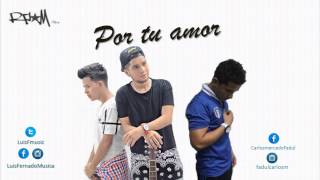 Por Tu Amor  Louwis amp Milton Angulo FT Carlos Mercado Fadul  Audio Oficial [upl. by Elletse]