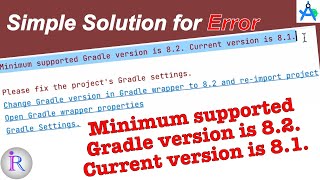 How to fix quotMinimum supported Gradle version is 82 Current version is 81quot error [upl. by Nolak]