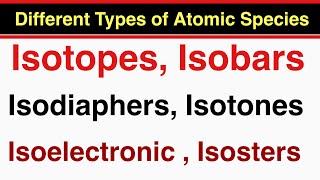 Isotopes  Isobars  Isotones  Isoelectronic  Isodiaphers  Isotopic Number  Isosters [upl. by Aliam]