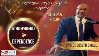 Sabbath Worship  October 192024  quot Interdependence or Dependencequot Pastor Joseph Small [upl. by Berard11]