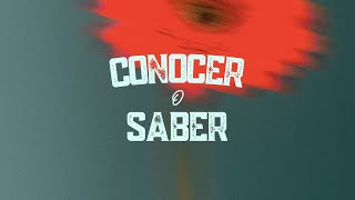 Conocer o Saber [upl. by Daryl665]