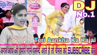 Teri Aankha Ka Kajal DJ remix  Sapna Chaudhary Haryanvi  full bass hard competition song 2019 [upl. by Dolloff]