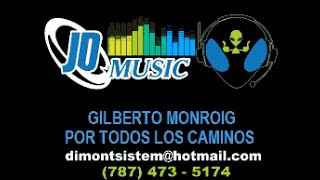 Gilberto Monroig Por Todos Los Caminos [upl. by Shull]