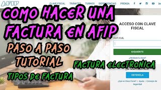 PASO A PASO COMO HACER UNA FACTURA ELECTRONICA EN AFIP  TIPOS DE FACTURAS  MONOTRIBUTISTAS [upl. by Lerual608]