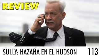 SULLY HAZAÑA EN EL HUDSON — Esquina del Cine 113 [upl. by Block]