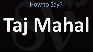 How to Pronounce Taj Mahal CORRECTLY [upl. by Buyse33]