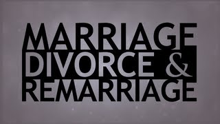 The Truth About Marriage Divorce and Remarriage [upl. by Acinorrev478]