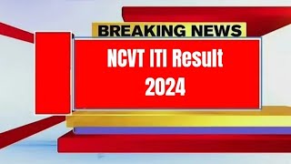 NCVT ITI Result 2024 [upl. by Akehsat486]