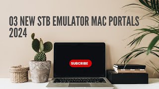 03 New Stb Emulator Mac Portals 2024  STBEMU CODES [upl. by Adnilav463]