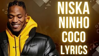 Ninho Niska  Coco Lyrics officiel [upl. by Nariko]