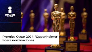 Premios Oscar 2024 Oppenheimer lidera nominaciones estos van por la estatuilla [upl. by Aicenat]