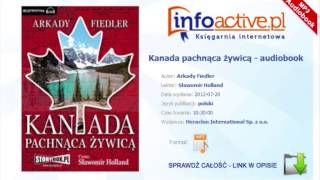 Kanada pachnąca żywicą audiobook mp3  Arkady Fiedler [upl. by Mccarthy637]