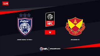 LIVE  JOHOR DARUL TAZIM II vs SELANGOR FC  PIALA MFL 2023 LJ4 [upl. by Celik]