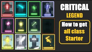 Roblox  Critical Legend quot how to get all class starter quot [upl. by Botnick]