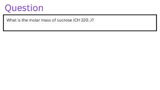 What is the molar mass of sucrose CH 220 [upl. by Ardell735]