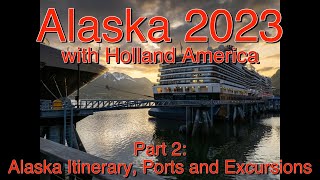 Alaska 2023 with Holland America  Part 2 Alaska Itinerary Ports and Excursions [upl. by Llerrej]