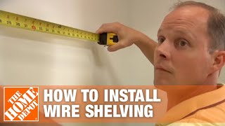 How To Install Wire Shelving  The Home Depot [upl. by Rabma]