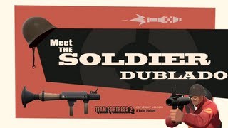 Team Fortress 2  Meet The Soldier Dublado PTBR [upl. by Anyat]