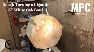 Wood Turning  Gigantic 17quot White Oak Bowl [upl. by Haon485]