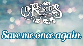 The Rasmus  Save me once again Subtitulos y letr [upl. by Albright543]