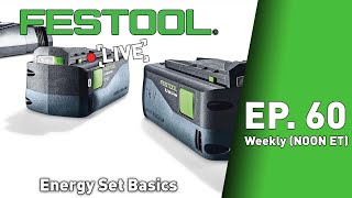 Festool Live Episode 60 Energy Set Basics [upl. by Enohpets650]