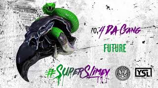 Future  4 Da Gang Official Audio [upl. by Riley246]