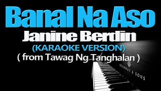 BANAL NA ASO  Janine Berdin KARAOKE VERSION [upl. by Katey637]