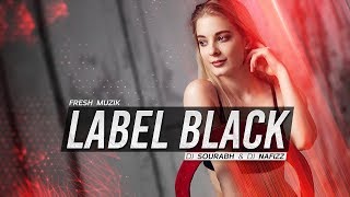 Label Black Remix  DJ Sourabh amp DJ Nafizz  Gupz Sehra [upl. by Dupuy]