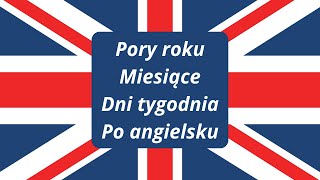 Nauka Języka Angielskiego  Pory roku  Miesiące  Dni tygodnia [upl. by Alled834]