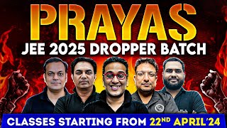 PRAYAS JEE 2025 Most POWERFUL Batch for Dropper JEE Aspirants  Complete Course ₹4800 🎯 [upl. by Winchell]