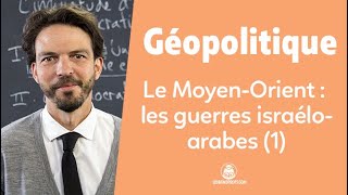 Le MoyenOrient  conflits régionaux et tentatives de paix  les guerres israéloarabes 1  Géopo [upl. by Natsirk812]