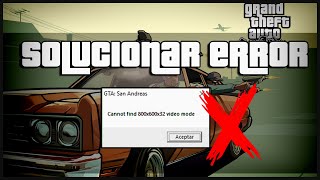 Solucionar error cannot find 800x600X32 video mode para GTA San Andreas 2020 [upl. by Reeta]