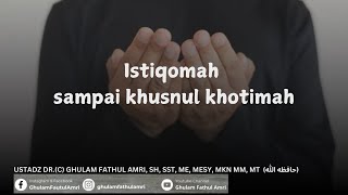 Istiqomah hingga Mengakhiri Hidup dengan Kebaikan [upl. by Meldon]