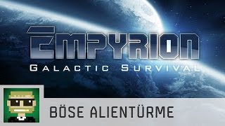 Böse Alientürme  Empyrion Galactic Survival PreAlpha  Ep 11  Gameplay  deutschgerman [upl. by Millburn]