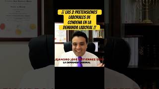 ¡¡ LAS 2 PRETENSIONES LABORALES DE CONDENA EN LA DEMANDA LABORAL [upl. by Euv]