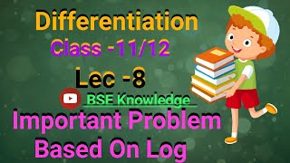 Differentiation class 12 Lec8  Important Problem Based On Log maths education differentiation [upl. by Blasius]