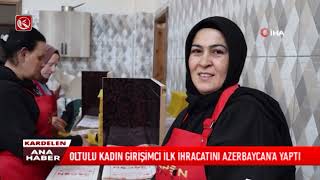 Kardelen TV  OLTULU KADIN GİRİŞİMCİ İLK İHRACATINI AZERBAYCANA YAPTI [upl. by Dona]