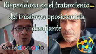 Psicoamigos Risperidona en el tratamiento del trastorno oposicionista desafiante [upl. by Dimmick]