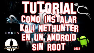 Como instalar Kali LinuxNethunter en Android sin root rootless 2023 [upl. by Godspeed]