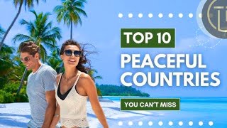 Top 10 Most Peaceful Countries in The World Right Now [upl. by Enaitsirk]