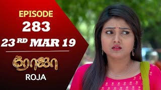 ROJA Serial  Episode 283  23rd Mar 2019  Priyanka  SibbuSuryan  SunTV Serial  Saregama TVShows [upl. by Niuqauj]