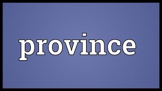 Province Meaning [upl. by Nyvrem935]