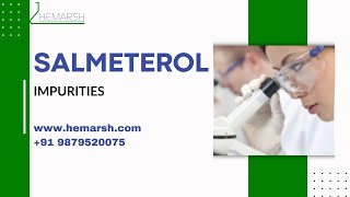 SALMETEROL Impurities Manufacturer  Suppliers  Hemarsh Technologies [upl. by Imat]