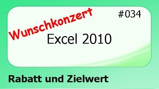 Excel 2010 Wunschkonzert 034 Rabatt und Zielwert deutsch [upl. by Gibbs]