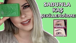 SABUNLA KAŞ ŞEKİLLENDİRME  Doğal ve gür kaşlar [upl. by Jr683]