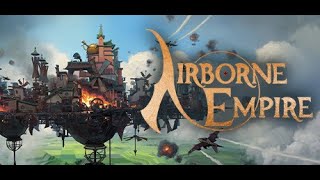 A city builder with some lofty gameplay  Airborne Empire  Airborneempire [upl. by Aihsirt]