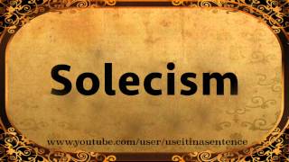 Use Solecism in a Sentence [upl. by Gefell235]