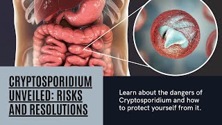 Cryptosporidium Unveiled Risks and Resolutions [upl. by Aeret895]