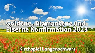 Goldene Diamantene und Eiserne Konfirmation 2023  11062023 [upl. by Velleman]